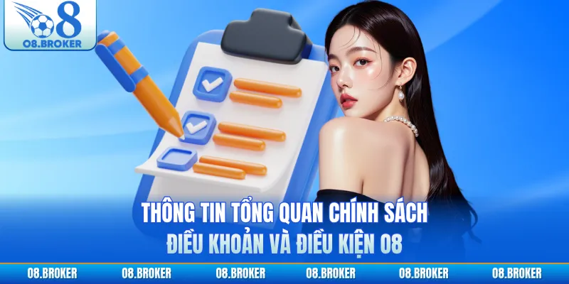 Thông tin tổng quan chính sách điều khoản và điều kiện O8